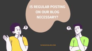 9 Reasons Why Is It Important To Post To A Blog Regularly