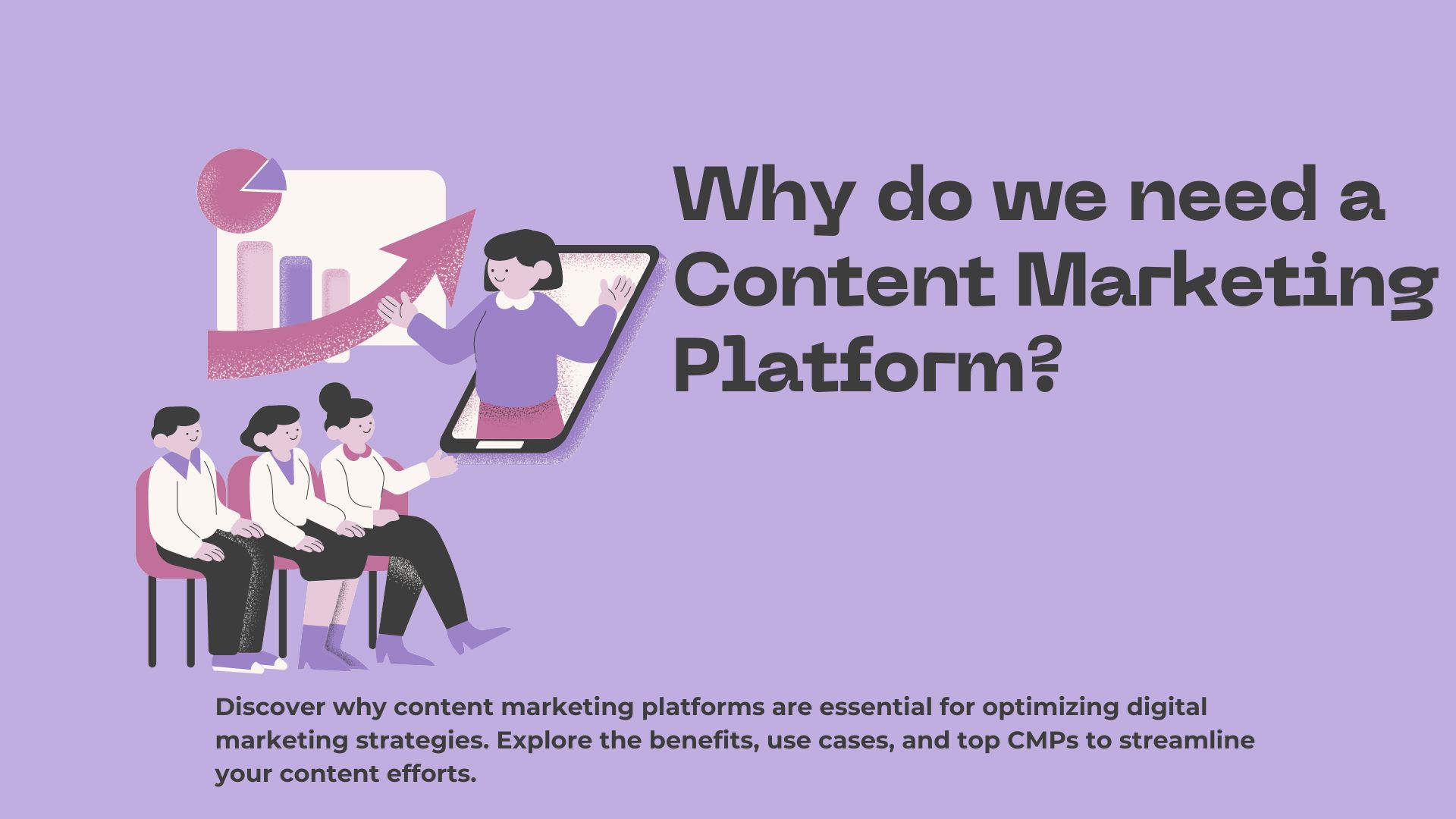 Why Do We Need A Content Marketing Platform?