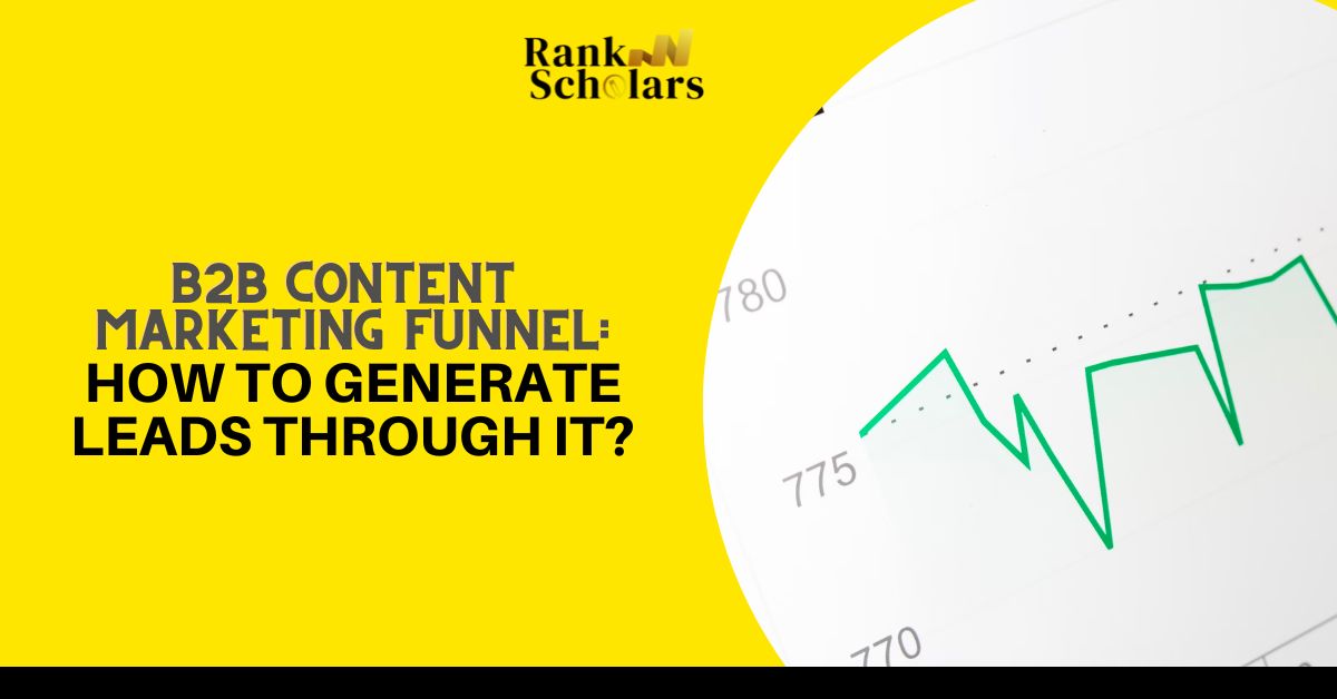 How To Use A B2B Content Marketing Funnel To Drive Leads And Sales