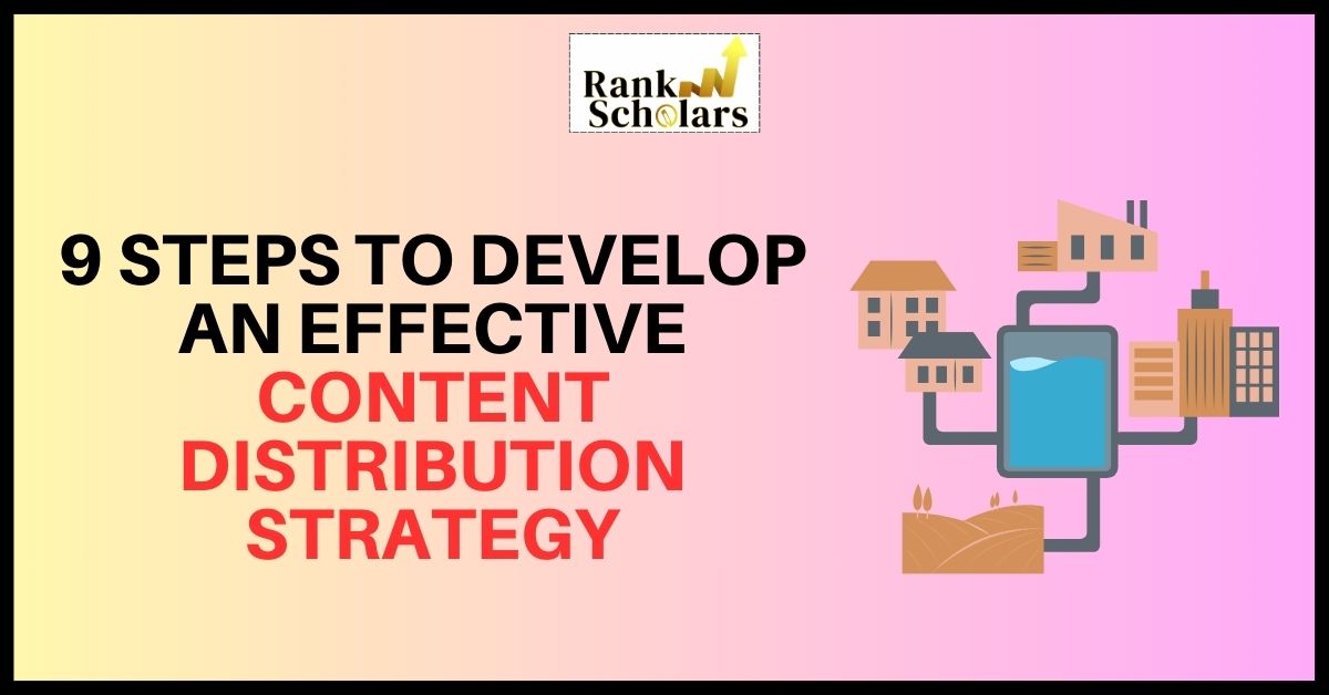 How Do You Develop an Effective Content Distribution Strategy (9 Steps ...