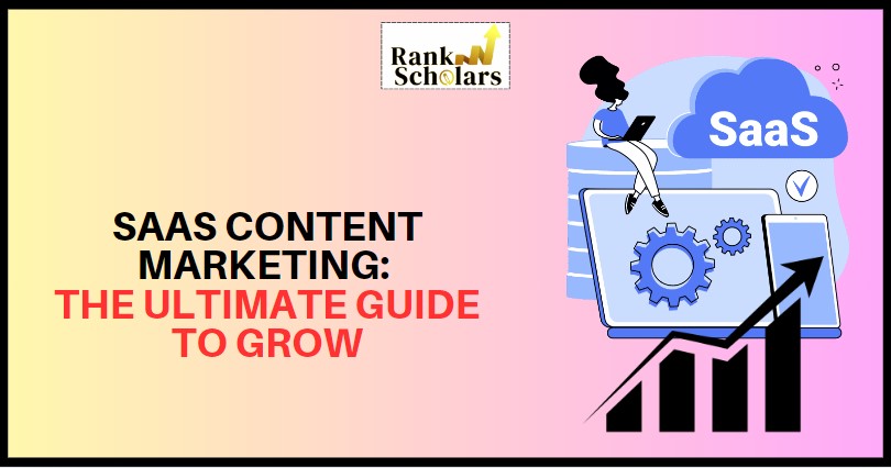 SaaS content marketing- The ultimate guide to grow