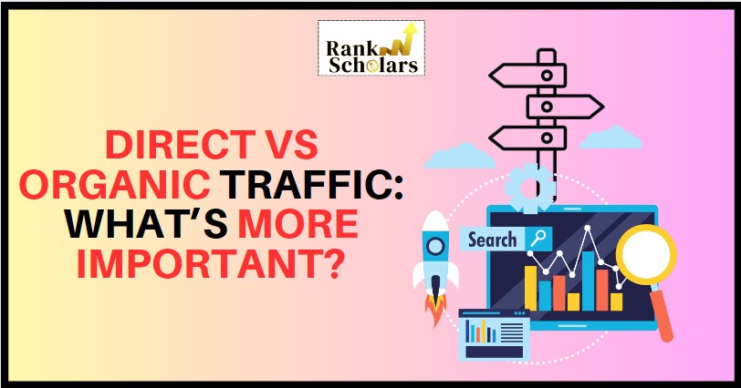 Direct Vs Organic Traffic - Which is more important?